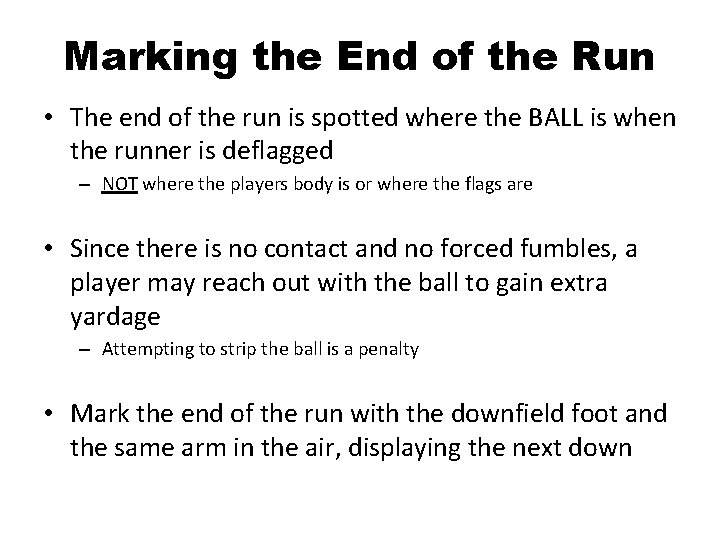 Marking the End of the Run • The end of the run is spotted