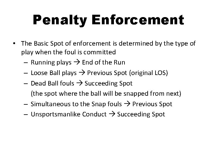 Penalty Enforcement • The Basic Spot of enforcement is determined by the type of