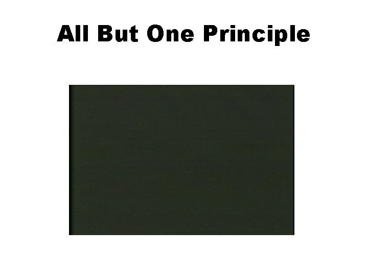 All But One Principle 