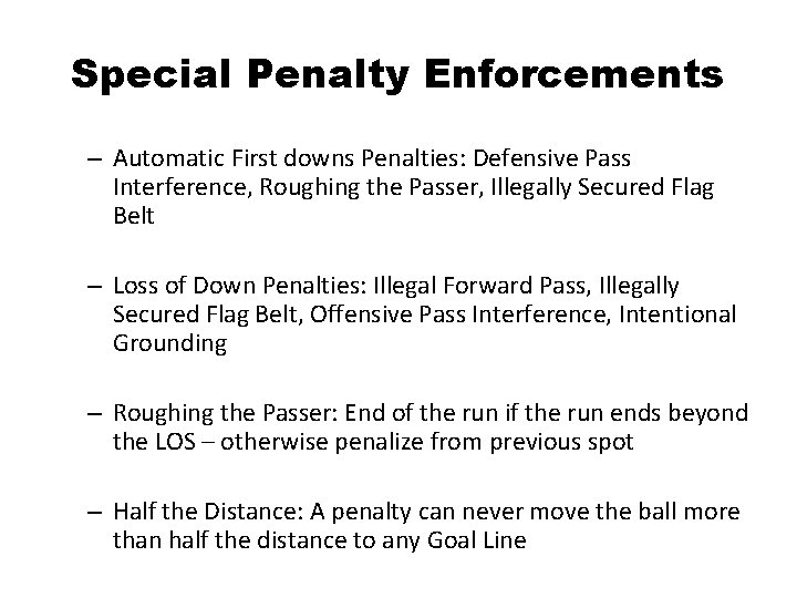 Special Penalty Enforcements – Automatic First downs Penalties: Defensive Pass Interference, Roughing the Passer,