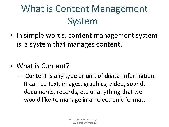 What is Content Management System • In simple words, content management system is a