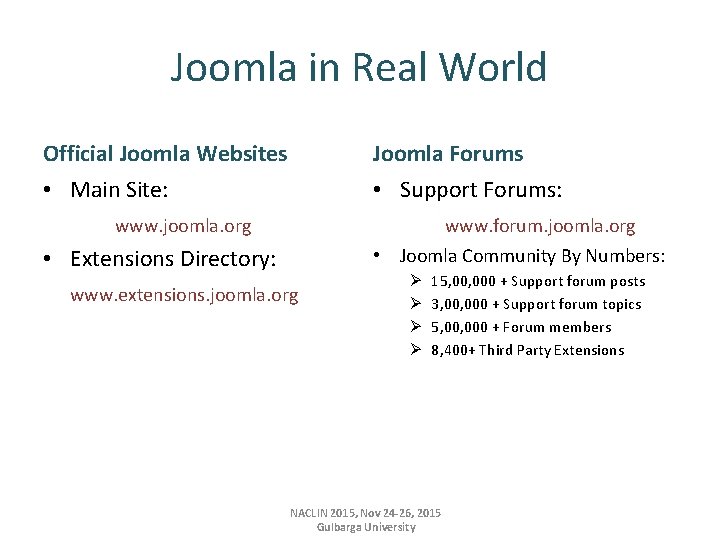 Joomla in Real World Official Joomla Websites Joomla Forums • Main Site: • Support