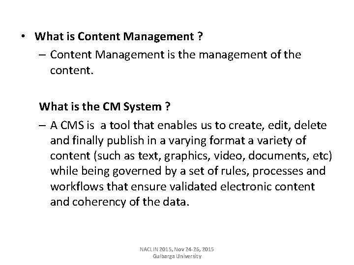  • What is Content Management ? – Content Management is the management of