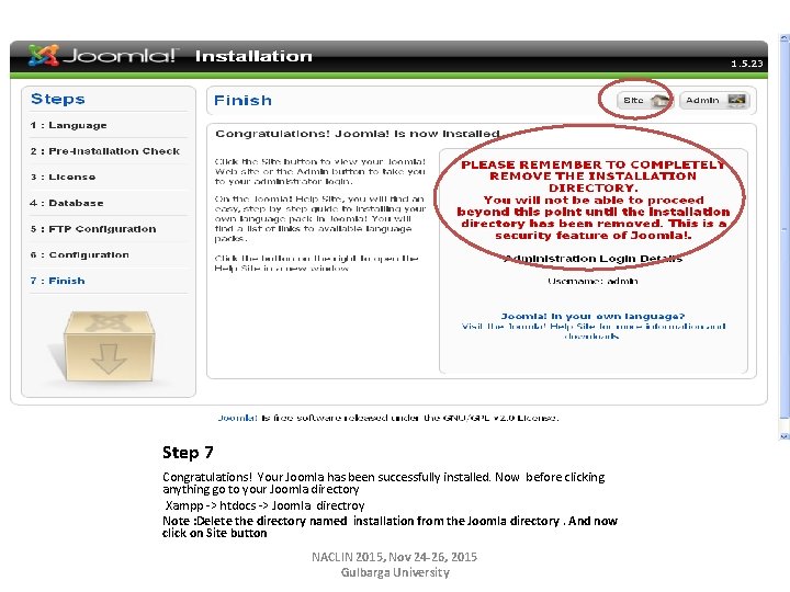 Step 7 Congratulations! Your Joomla has been successfully installed. Now before clicking anything go