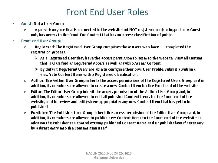 Front End User Roles • • Guest: Not a User Group o A guest