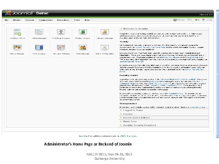 Administrator’s Home Page or Backend of Joomla NACLIN 2015, Nov 24 -26, 2015 Gulbarga