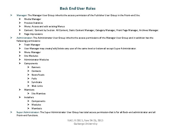 Back End User Roles Ø Ø Ø Manager: The Manager User Group inherits the
