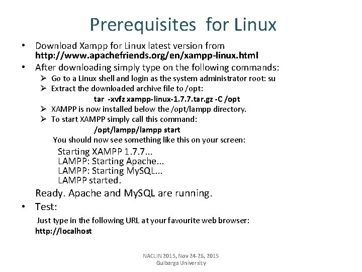  Prerequisites for Linux • Download Xampp for Linux latest version from http: //www.