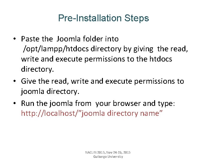 Pre-Installation Steps • Paste the Joomla folder into /opt/lampp/htdocs directory by giving the read,