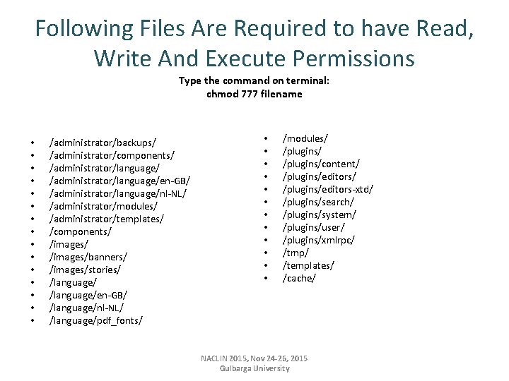 Following Files Are Required to have Read, Write And Execute Permissions Type the command