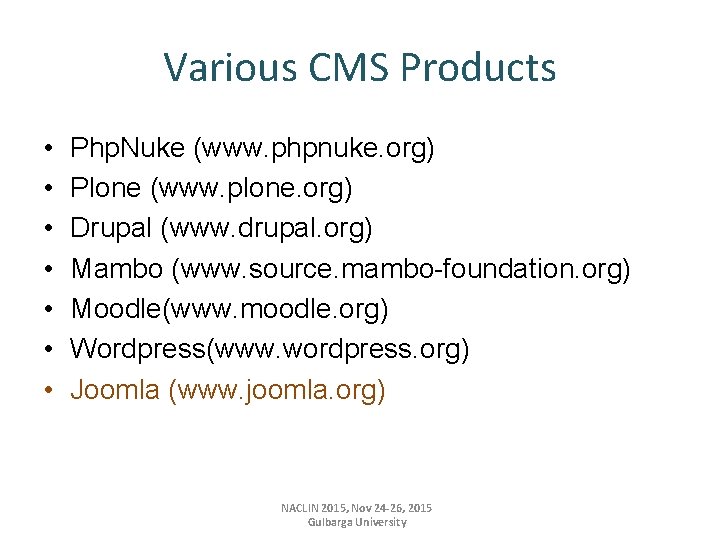 Various CMS Products • • Php. Nuke (www. phpnuke. org) Plone (www. plone. org)