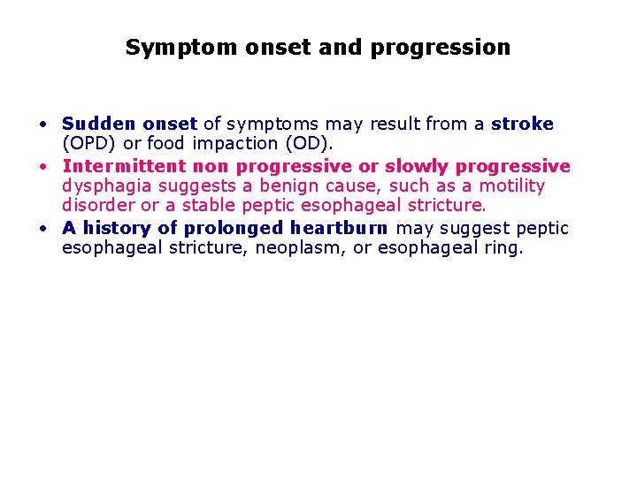 Symptom onset and progression • Sudden onset of symptoms may result from a stroke