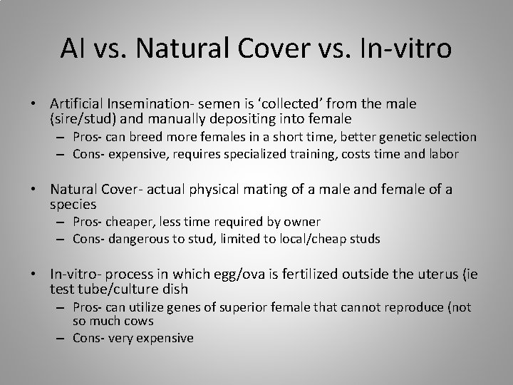 AI vs. Natural Cover vs. In-vitro • Artificial Insemination- semen is ‘collected’ from the