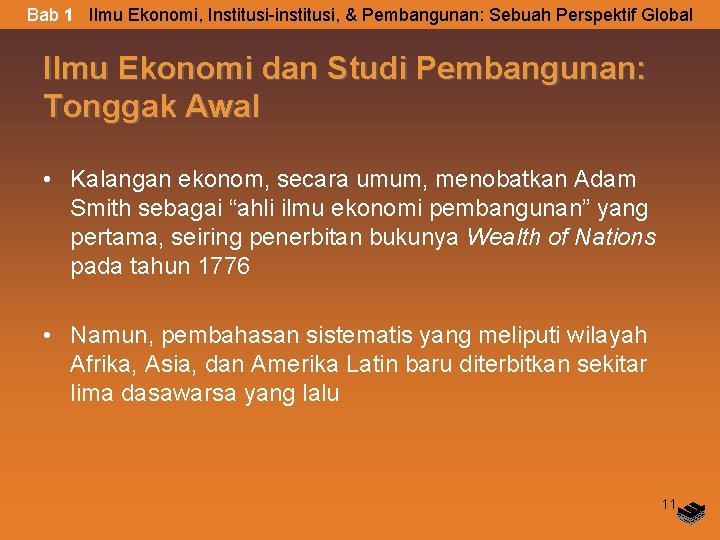 Bab 1 Ilmu Ekonomi, Institusi-institusi, & Pembangunan: Sebuah Perspektif Global Ilmu Ekonomi dan Studi Bab 1 Ilmu Ekonomi, Institusi-institusi, & Pembangunan: Sebuah Perspektif Global Ilmu Ekonomi dan Studi