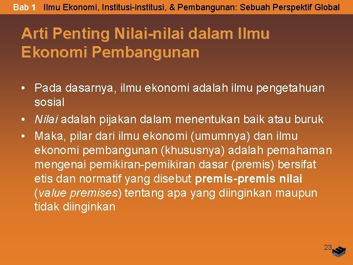 Bab 1 Ilmu Ekonomi, Institusi-institusi, & Pembangunan: Sebuah Perspektif Global Arti Penting Nilai-nilai dalam Bab 1 Ilmu Ekonomi, Institusi-institusi, & Pembangunan: Sebuah Perspektif Global Arti Penting Nilai-nilai dalam