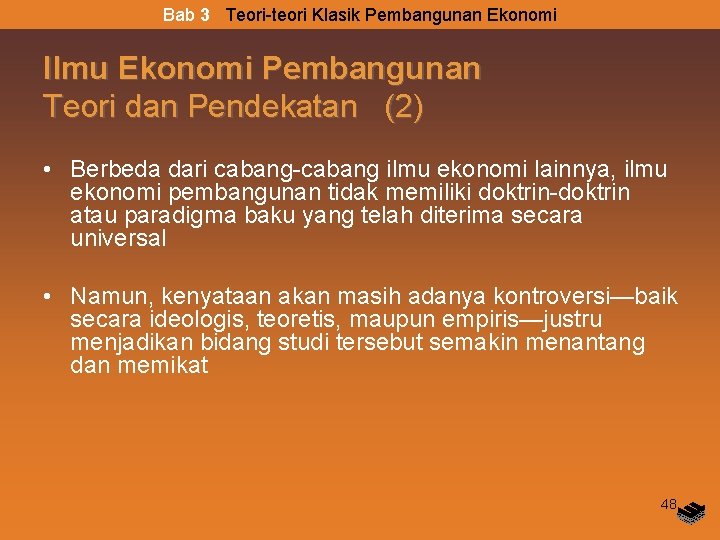Bab 3 Teori-teori Klasik Pembangunan Ekonomi Ilmu Ekonomi Pembangunan Teori dan Pendekatan (2) • Bab 3 Teori-teori Klasik Pembangunan Ekonomi Ilmu Ekonomi Pembangunan Teori dan Pendekatan (2) •