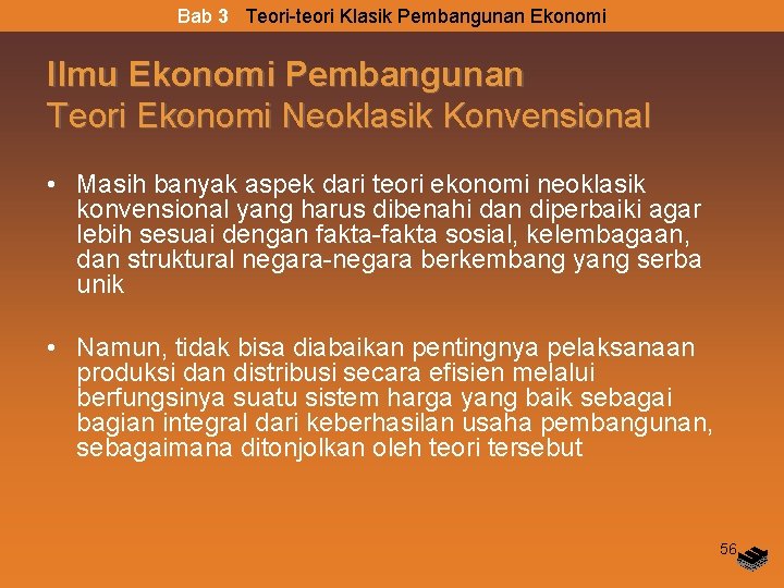 Bab 3 Teori-teori Klasik Pembangunan Ekonomi Ilmu Ekonomi Pembangunan Teori Ekonomi Neoklasik Konvensional • Bab 3 Teori-teori Klasik Pembangunan Ekonomi Ilmu Ekonomi Pembangunan Teori Ekonomi Neoklasik Konvensional •