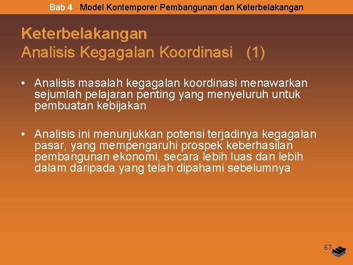 Bab 4 Model Kontemporer Pembangunan dan Keterbelakangan Analisis Kegagalan Koordinasi (1) • Analisis masalah Bab 4 Model Kontemporer Pembangunan dan Keterbelakangan Analisis Kegagalan Koordinasi (1) • Analisis masalah