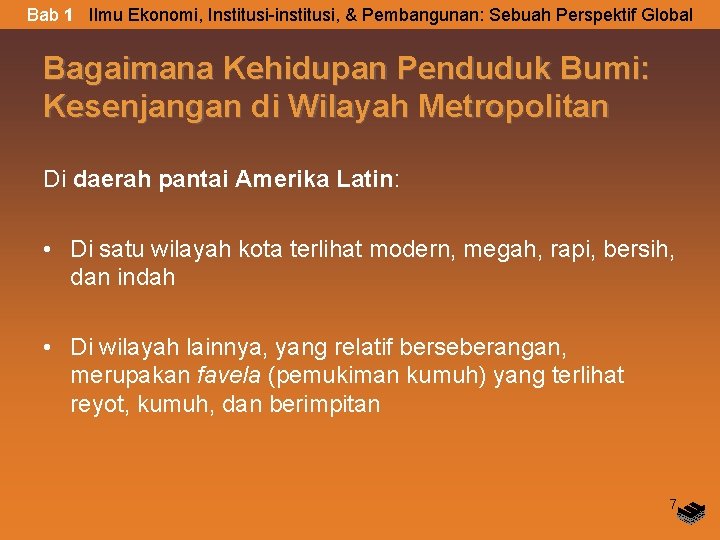 Bab 1 Ilmu Ekonomi, Institusi-institusi, & Pembangunan: Sebuah Perspektif Global Bagaimana Kehidupan Penduduk Bumi: Bab 1 Ilmu Ekonomi, Institusi-institusi, & Pembangunan: Sebuah Perspektif Global Bagaimana Kehidupan Penduduk Bumi: