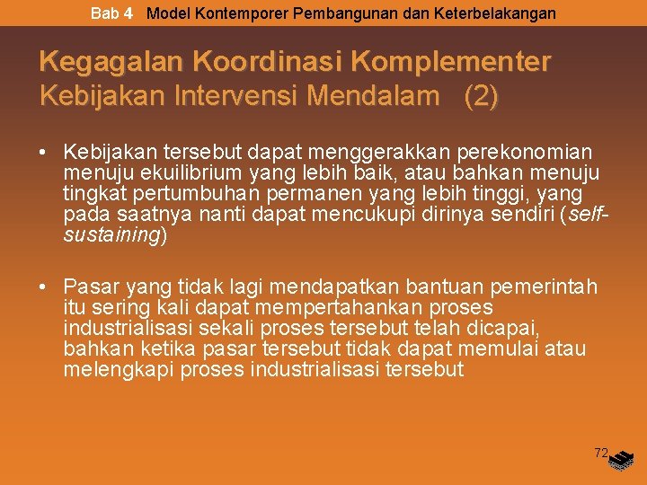 Bab 4 Model Kontemporer Pembangunan dan Keterbelakangan Kegagalan Koordinasi Komplementer Kebijakan Intervensi Mendalam (2) Bab 4 Model Kontemporer Pembangunan dan Keterbelakangan Kegagalan Koordinasi Komplementer Kebijakan Intervensi Mendalam (2)