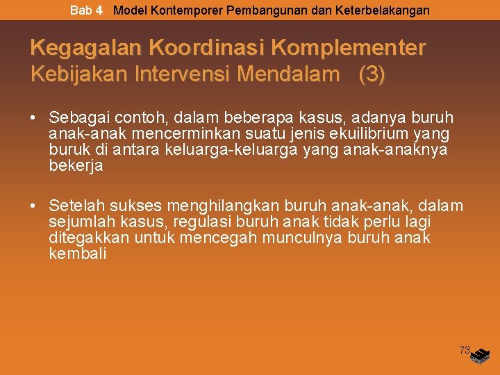 Bab 4 Model Kontemporer Pembangunan dan Keterbelakangan Kegagalan Koordinasi Komplementer Kebijakan Intervensi Mendalam (3) Bab 4 Model Kontemporer Pembangunan dan Keterbelakangan Kegagalan Koordinasi Komplementer Kebijakan Intervensi Mendalam (3)