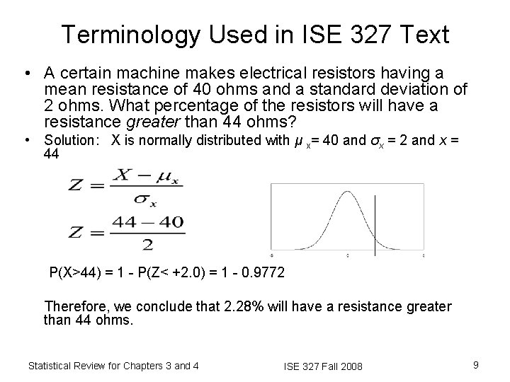 Terminology Used in ISE 327 Text • A certain machine makes electrical resistors having