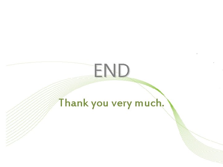 END Thank you very much. 