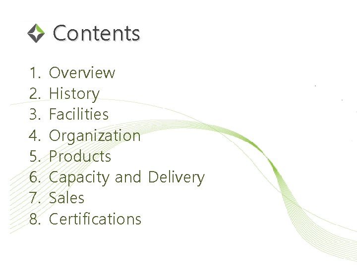Contents 1. 2. 3. 4. 5. 6. 7. 8. Overview History Facilities Organization Products