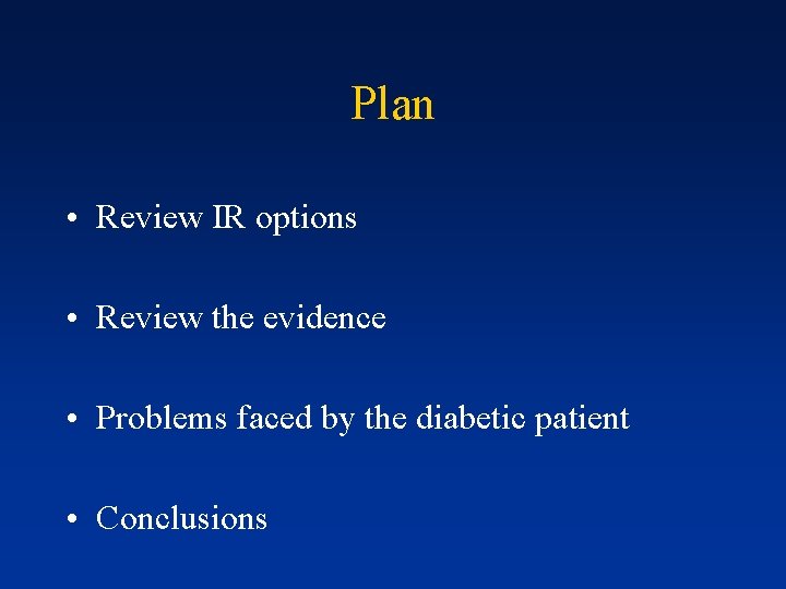Plan • Review IR options • Review the evidence • Problems faced by the