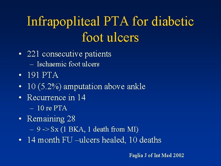 Infrapopliteal PTA for diabetic foot ulcers • 221 consecutive patients – Ischaemic foot ulcers