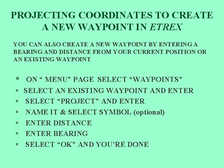 PROJECTING COORDINATES TO CREATE A NEW WAYPOINT IN ETREX YOU CAN ALSO CREATE A