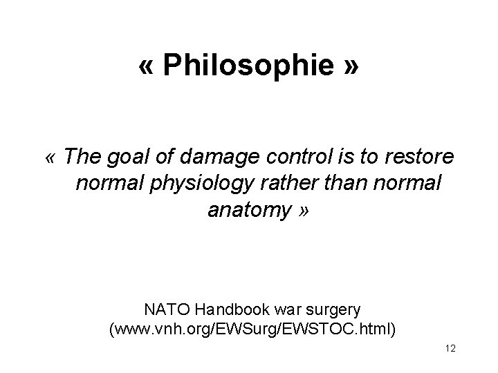  « Philosophie » « The goal of damage control is to restore normal