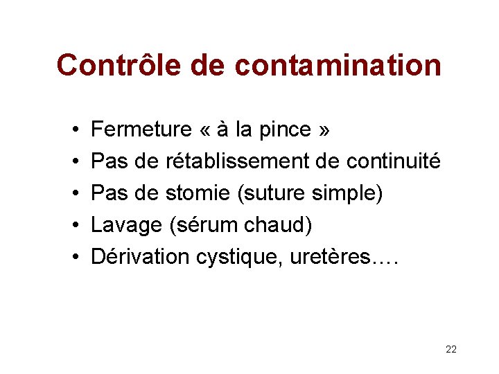 Contrôle de contamination • • • Fermeture « à la pince » Pas de