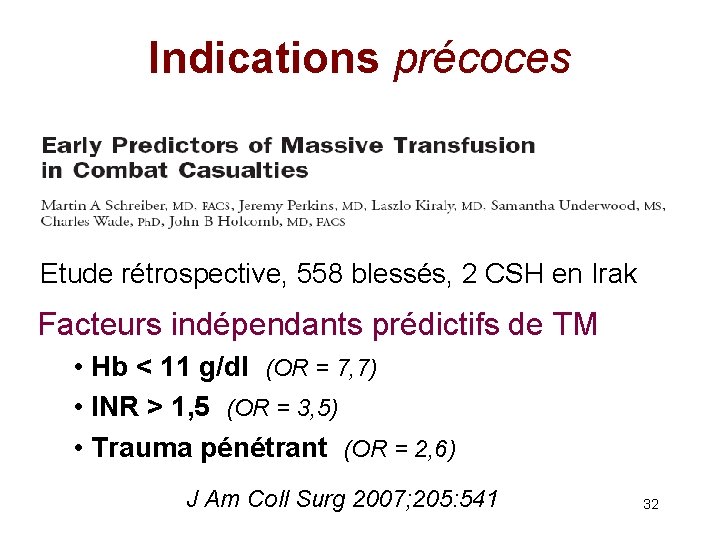 Indications précoces Etude rétrospective, 558 blessés, 2 CSH en Irak Facteurs indépendants prédictifs de