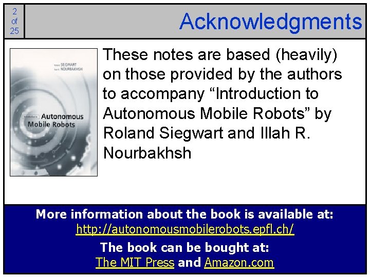 2 of 25 Acknowledgments These notes are based (heavily) on those provided by the