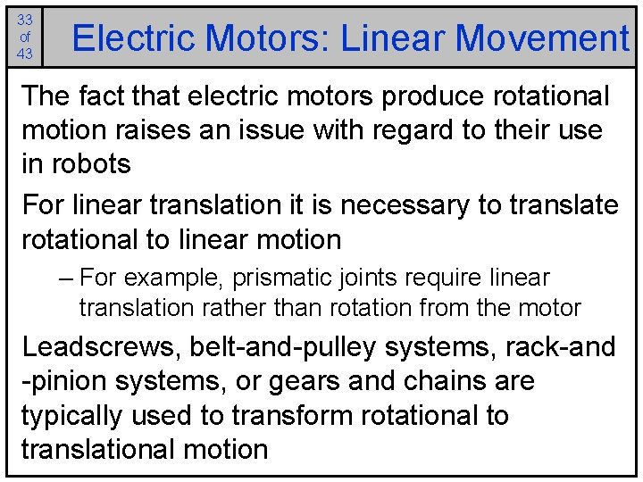 33 of 43 Electric Motors: Linear Movement The fact that electric motors produce rotational