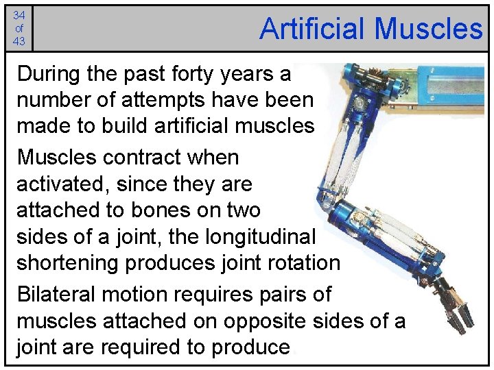 34 of 43 Artificial Muscles During the past forty years a number of attempts