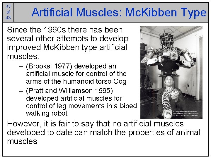 37 of 43 Artificial Muscles: Mc. Kibben Type Since the 1960 s there has