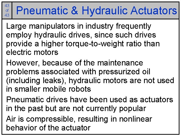 43 of 43 Pneumatic & Hydraulic Actuators Large manipulators in industry frequently employ hydraulic