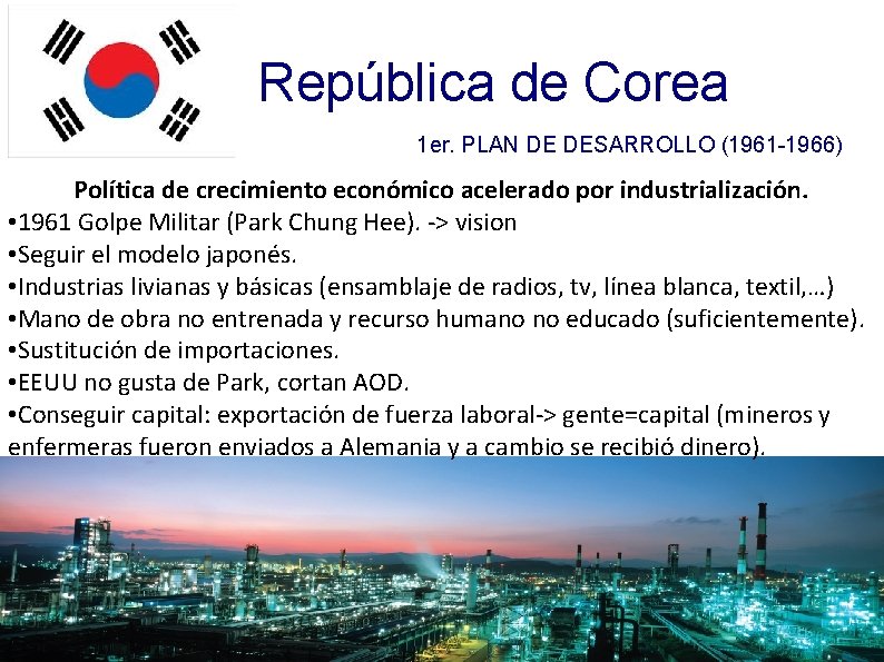República de Corea 1 er. PLAN DE DESARROLLO (1961 -1966) Política de crecimiento económico