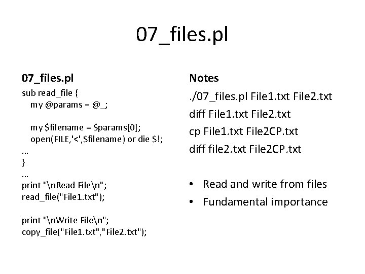 07_files. pl Notes sub read_file { my @params = @_; . /07_files. pl File
