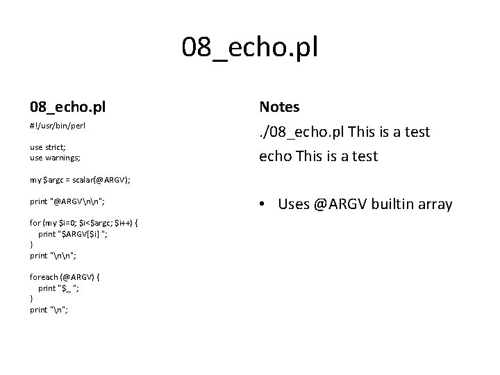 08_echo. pl Notes #!/usr/bin/perl . /08_echo. pl This is a test echo This is