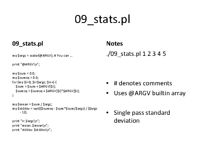 09_stats. pl Notes my $argc = scalar(@ARGV); # You can … . /09_stats. pl