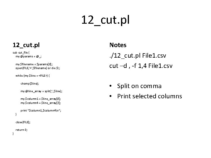 12_cut. pl Notes sub cut_file { my @params = @_; . /12_cut. pl File