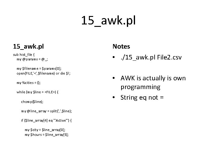 15_awk. pl Notes sub hist_file { my @params = @_; • . /15_awk. pl