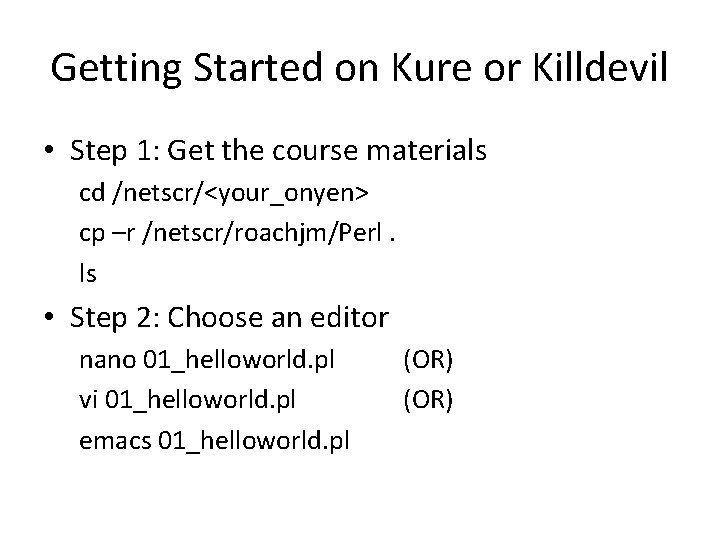 Getting Started on Kure or Killdevil • Step 1: Get the course materials cd