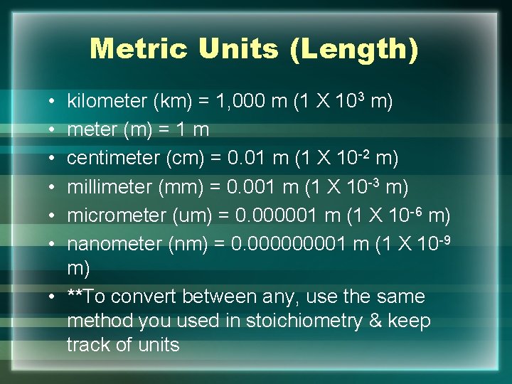 Metric Units (Length) • • • kilometer (km) = 1, 000 m (1 X