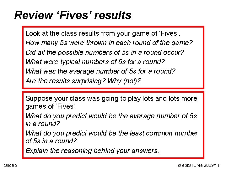 Review ‘Fives’ results Look at the class results from your game of ‘Fives’. How
