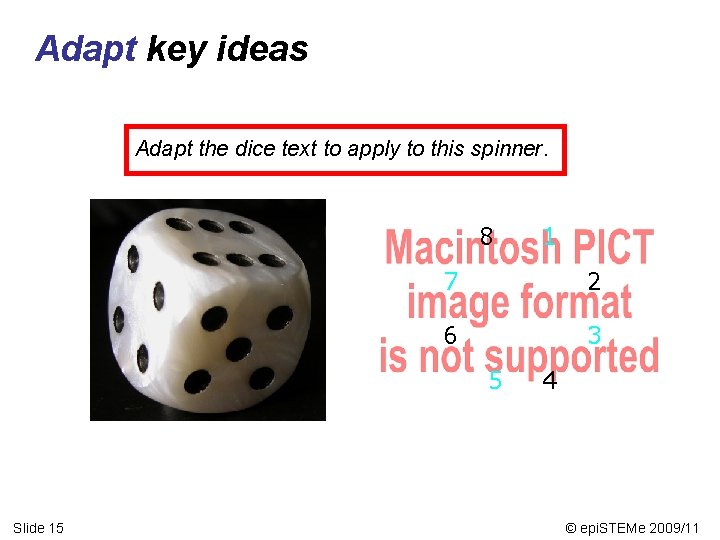 Adapt key ideas Adapt the dice text to apply to this spinner. 8 7