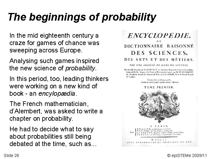 The beginnings of probability In the mid eighteenth century a craze for games of
